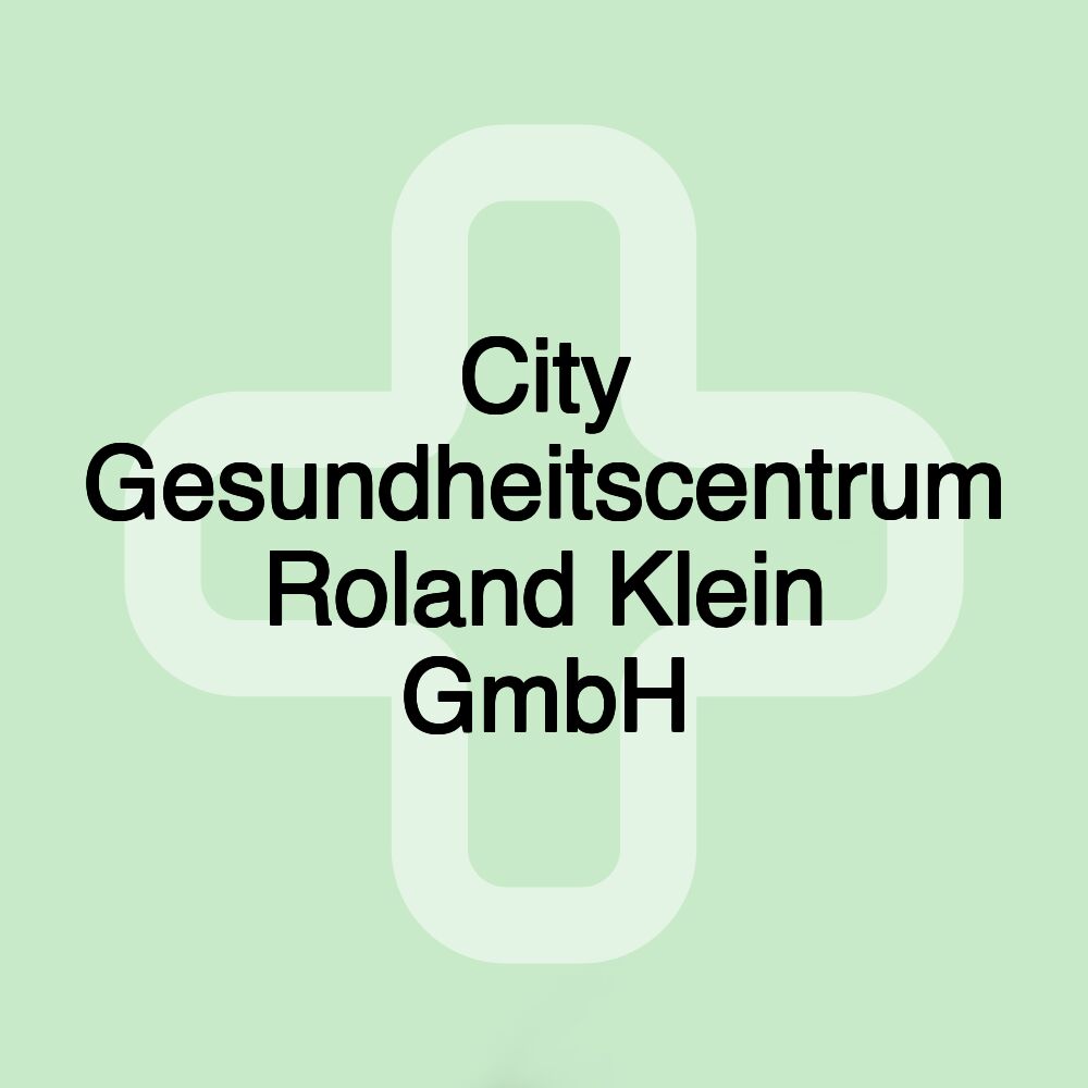 City Gesundheitscentrum Roland Klein GmbH