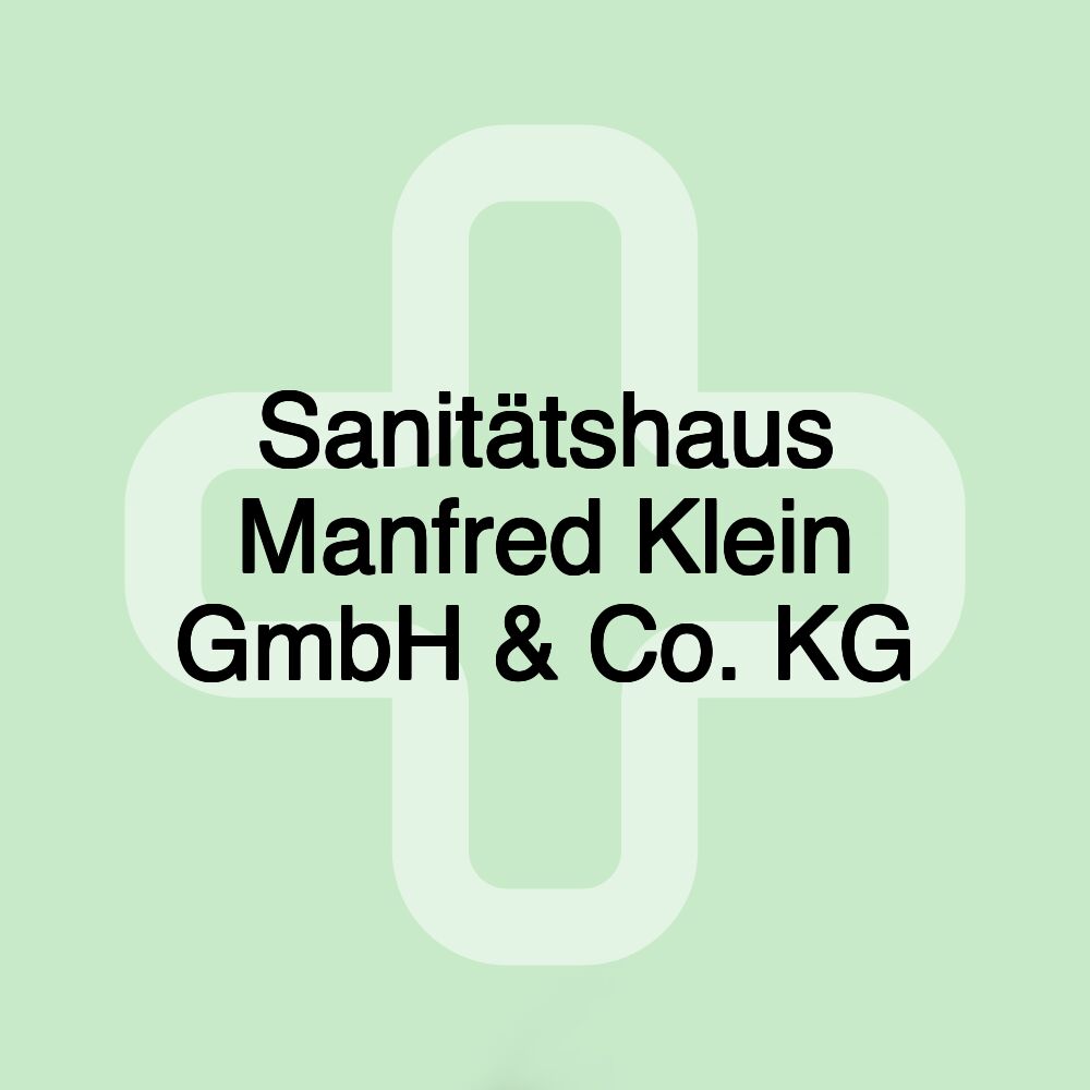 Sanitätshaus Manfred Klein GmbH & Co. KG