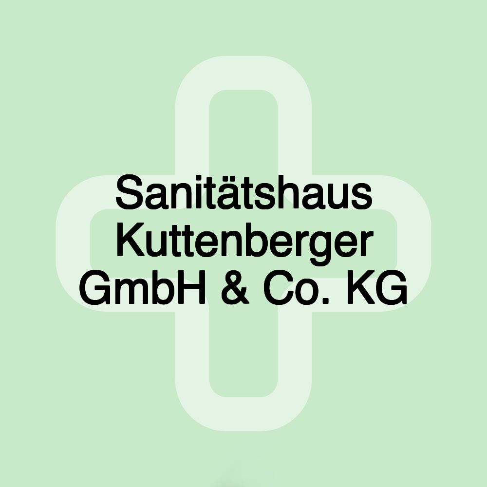 Sanitätshaus Kuttenberger GmbH & Co. KG