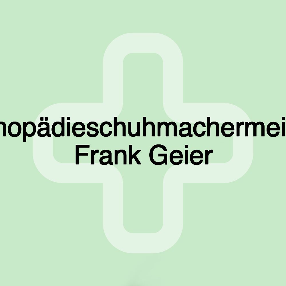 Orthopädieschuhmachermeister Frank Geier