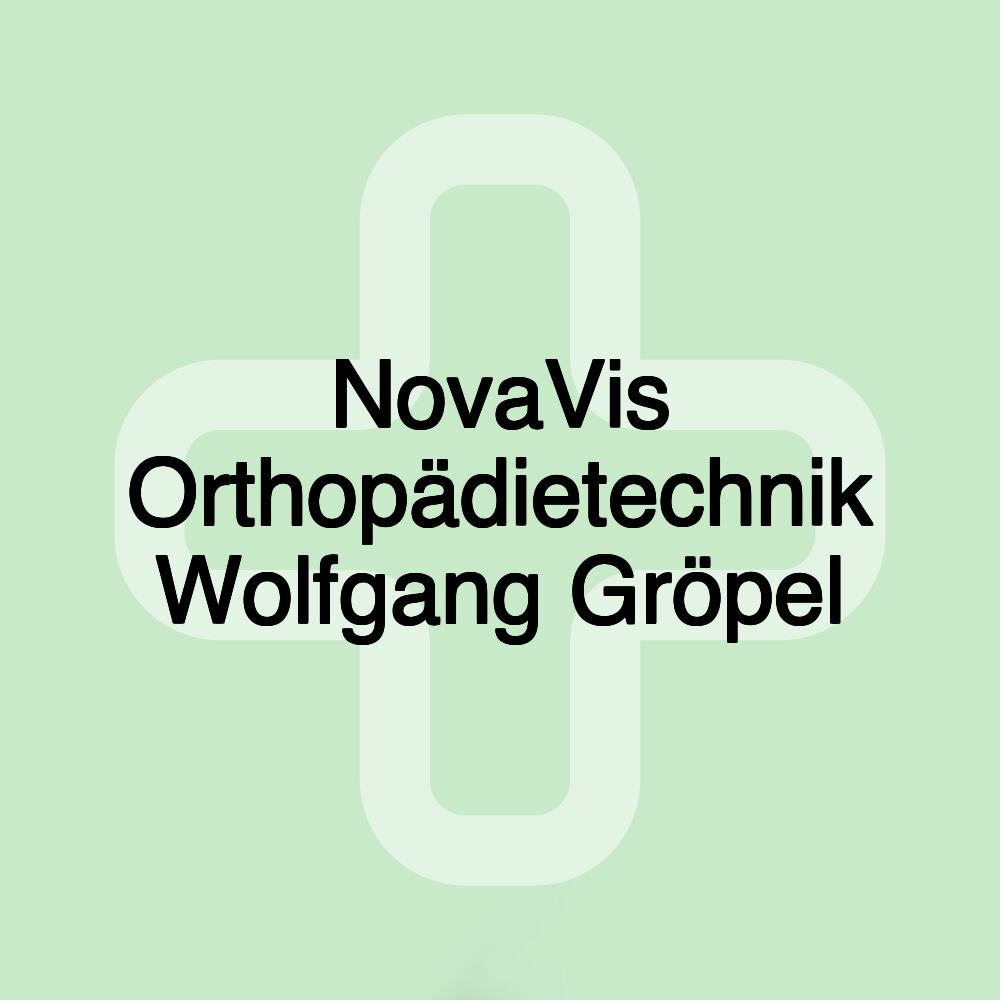 NovaVis Orthopädietechnik Wolfgang Gröpel