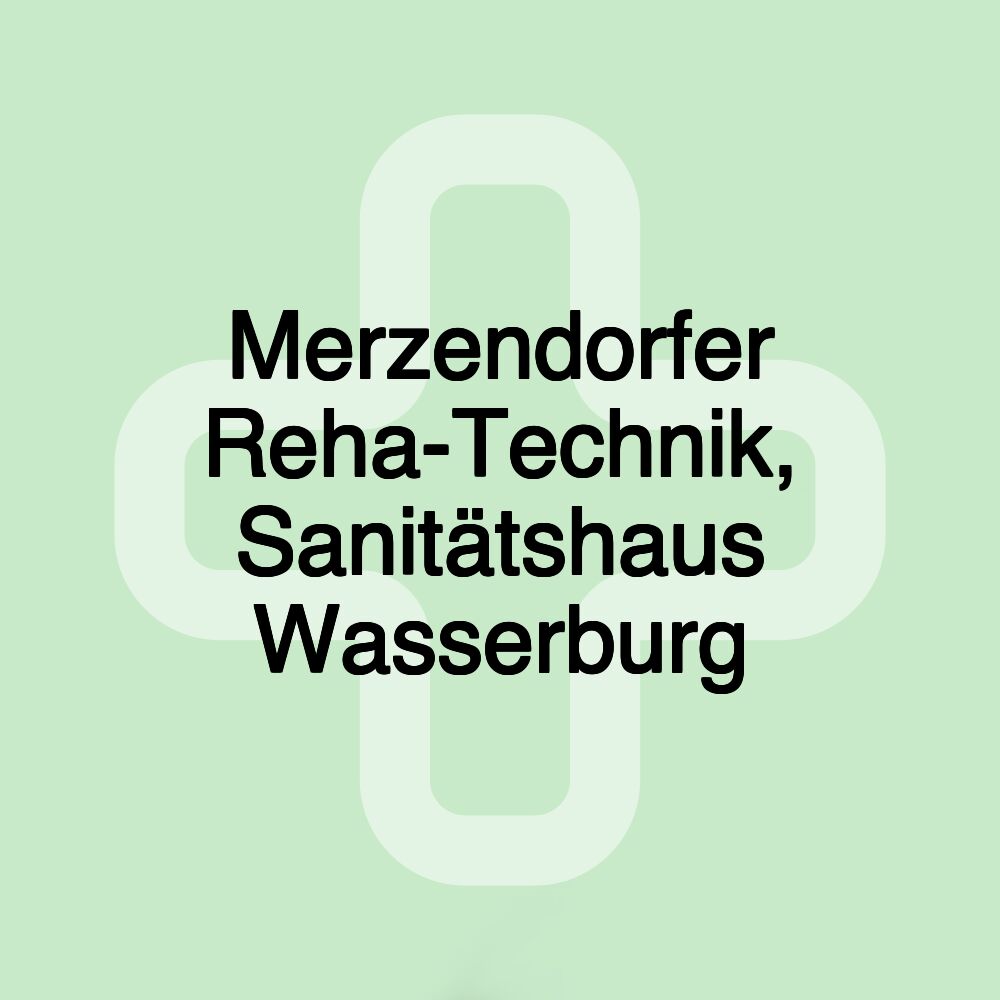 Merzendorfer Reha-Technik, Sanitätshaus Wasserburg