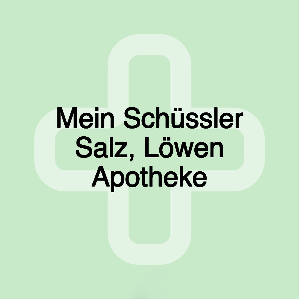 Mein Schüssler Salz, Löwen Apotheke