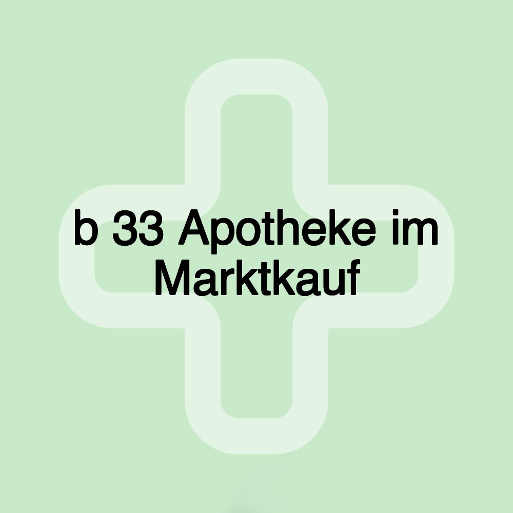 b 33 Apotheke im Marktkauf