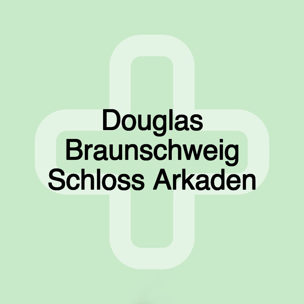 Douglas Braunschweig Schloss Arkaden