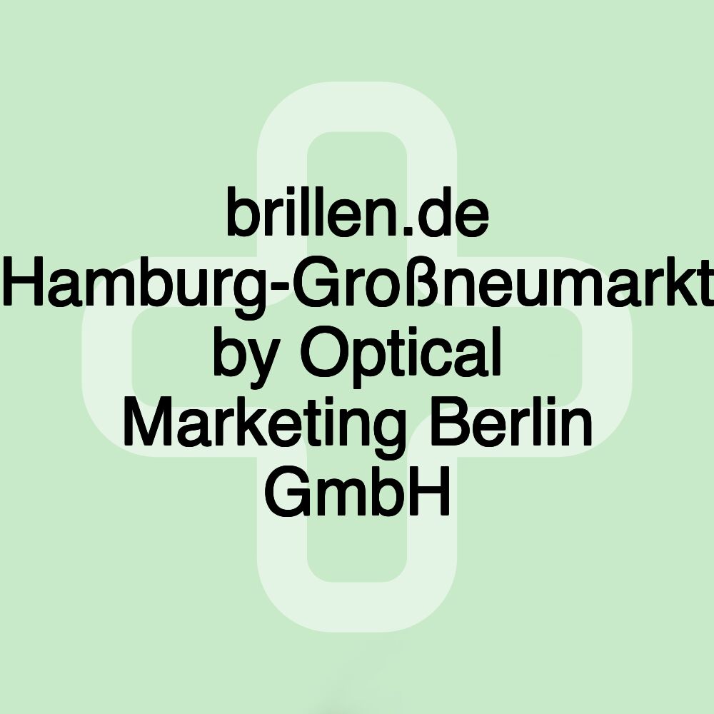 brillen.de Hamburg-Großneumarkt by Optical Marketing Berlin GmbH