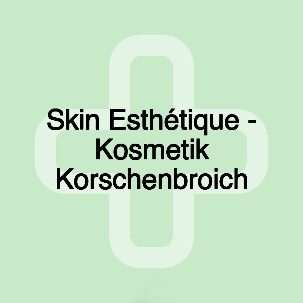 Skin Esthétique - Kosmetik Korschenbroich