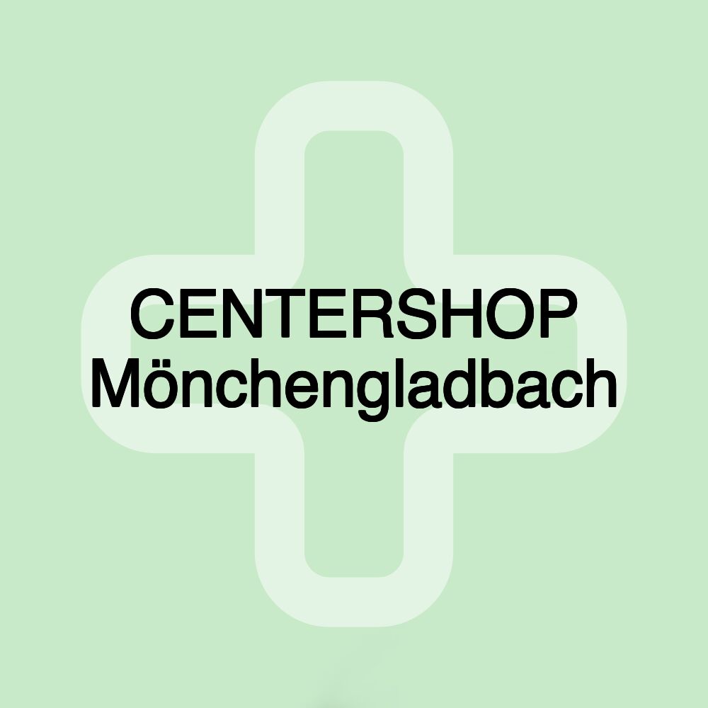 CENTERSHOP Mönchengladbach