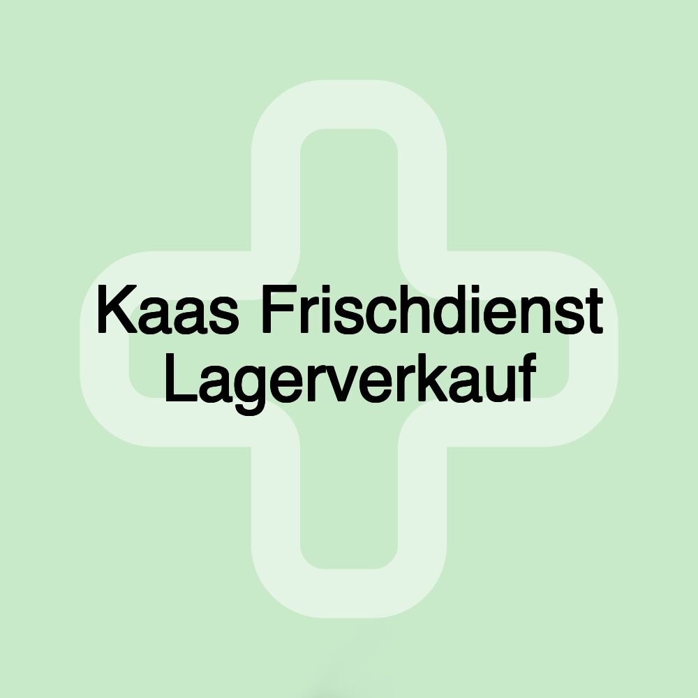 Kaas Frischdienst Lagerverkauf