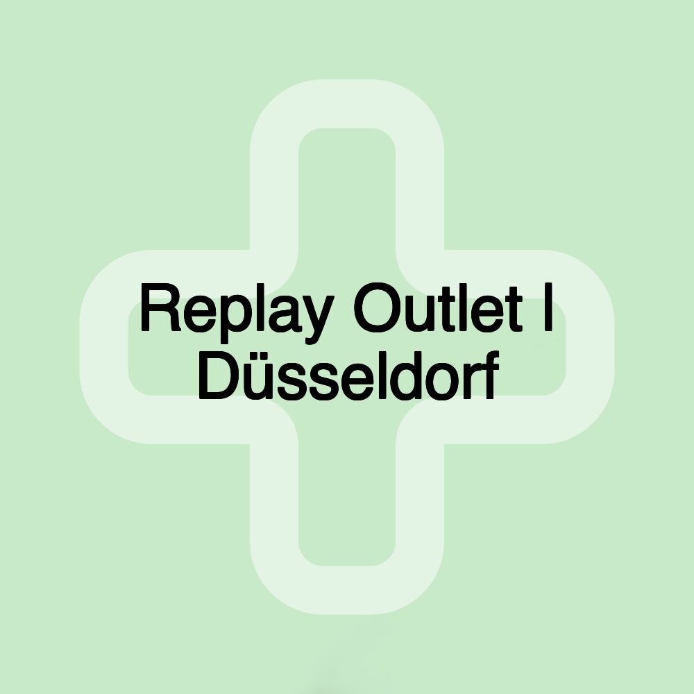 Replay Outlet | Düsseldorf