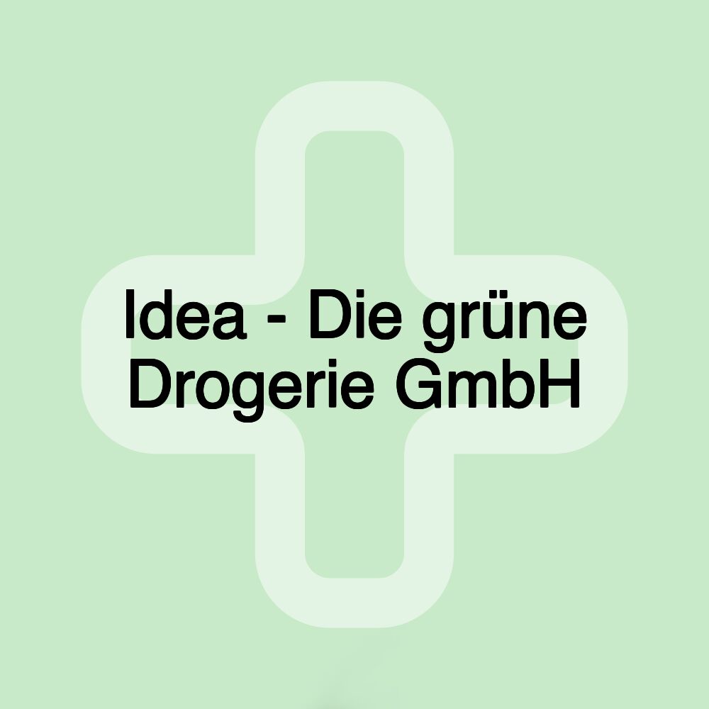 Idea - Die grüne Drogerie GmbH