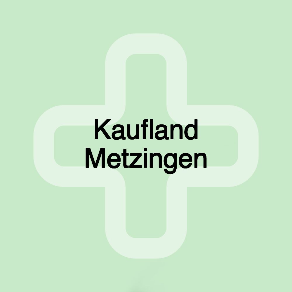 Kaufland Metzingen