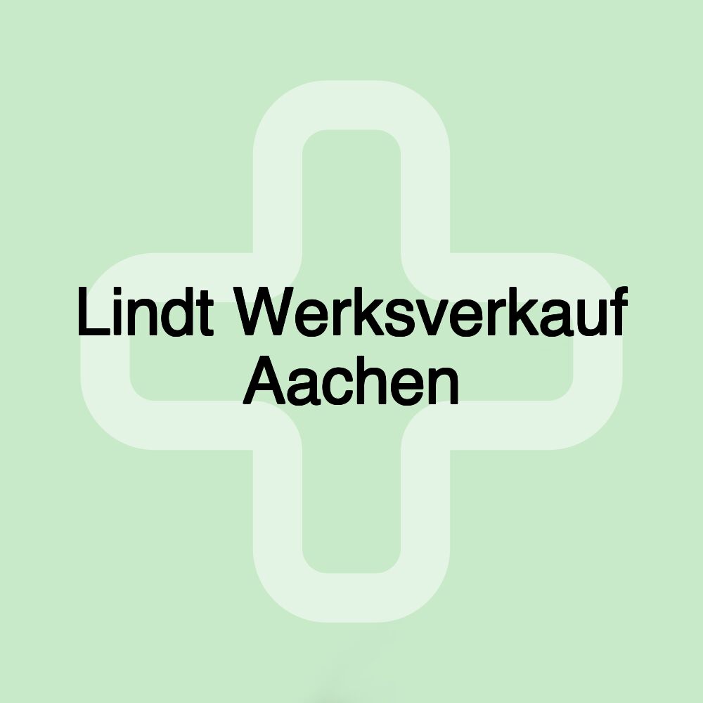 Lindt Werksverkauf Aachen