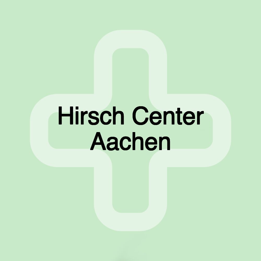 Hirsch Center Aachen