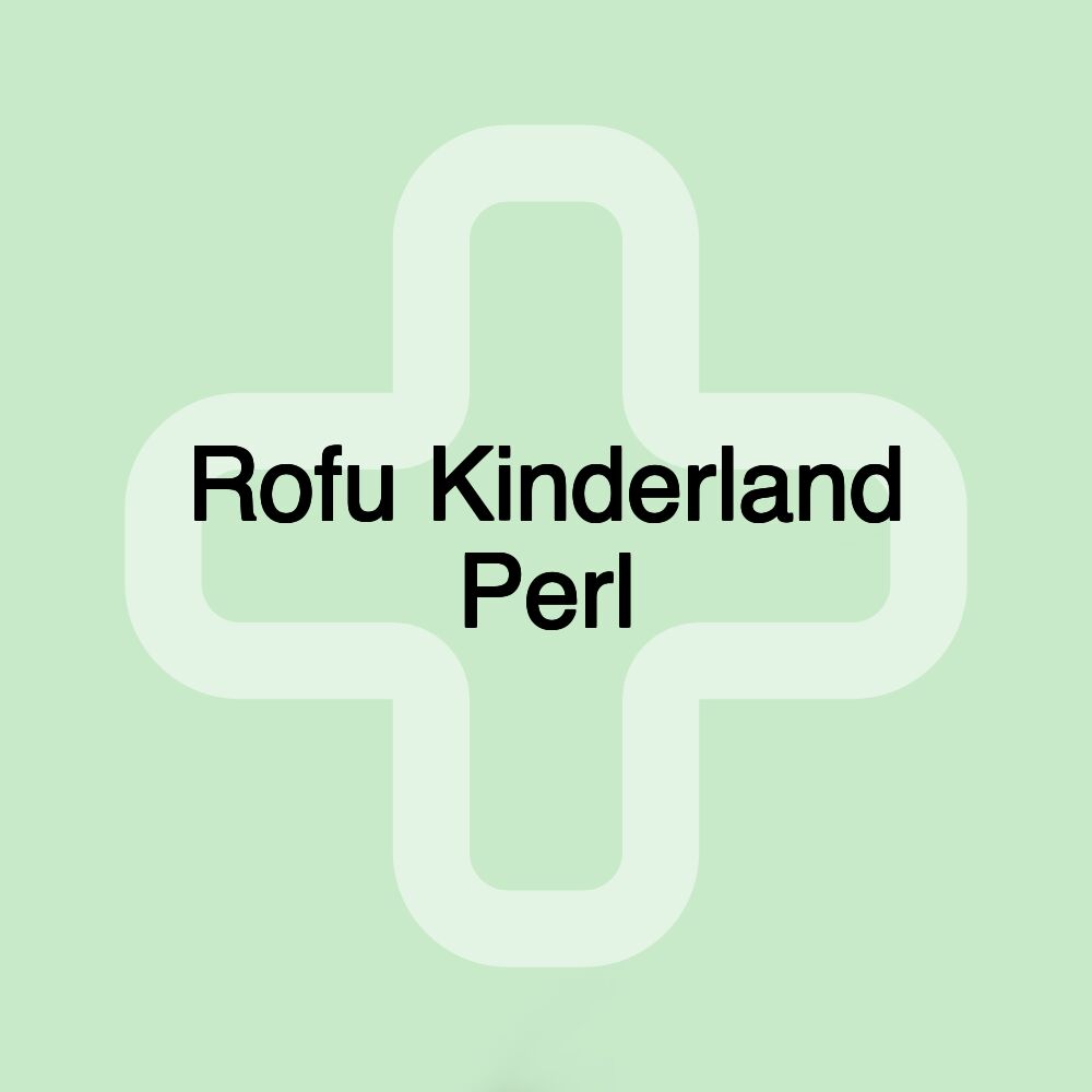 Rofu Kinderland Perl