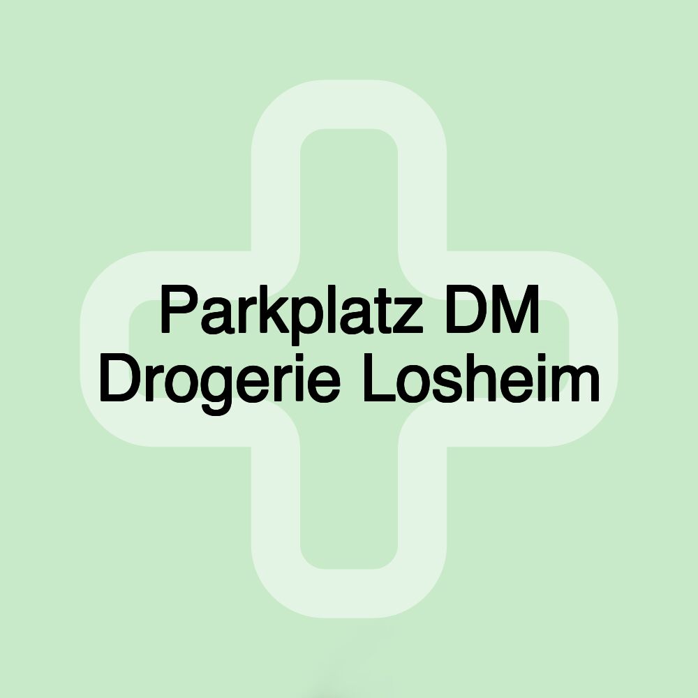 Parkplatz DM Drogerie Losheim