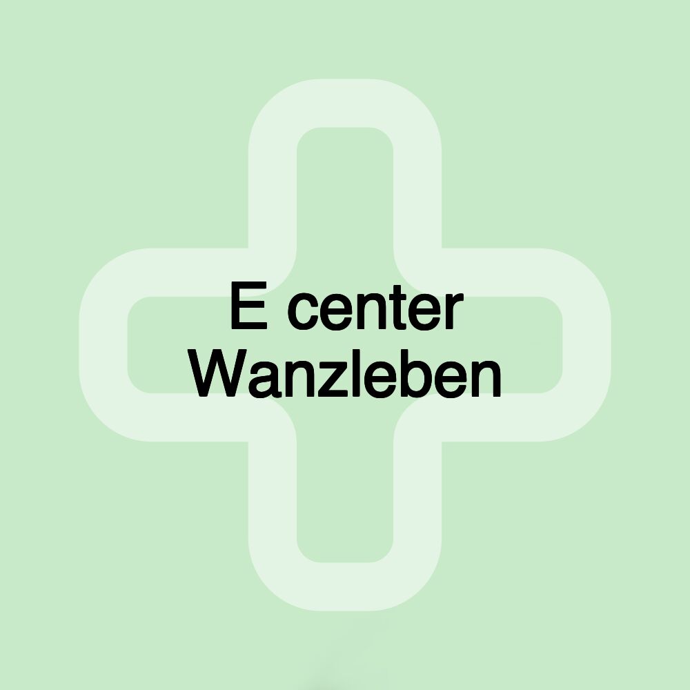 E center Wanzleben