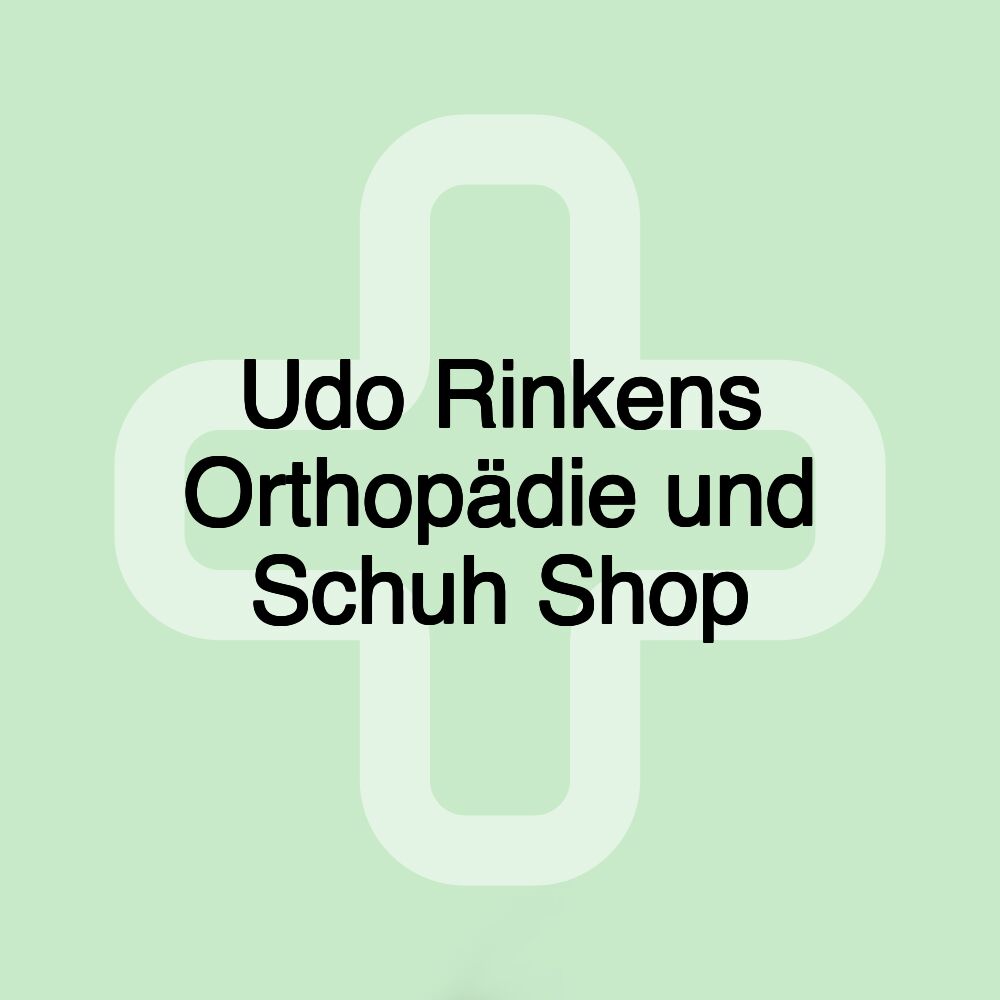 Udo Rinkens Orthopädie und Schuh Shop