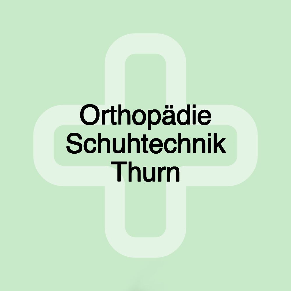 Orthopädie Schuhtechnik Thurn