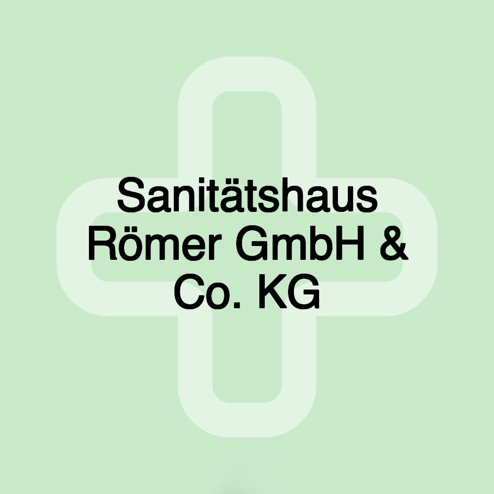 Sanitätshaus Römer GmbH & Co. KG