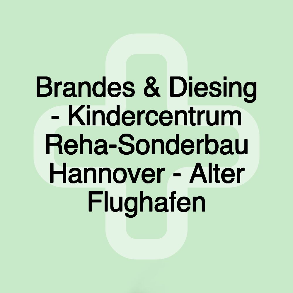 Brandes & Diesing - Kindercentrum Reha-Sonderbau Hannover - Alter Flughafen