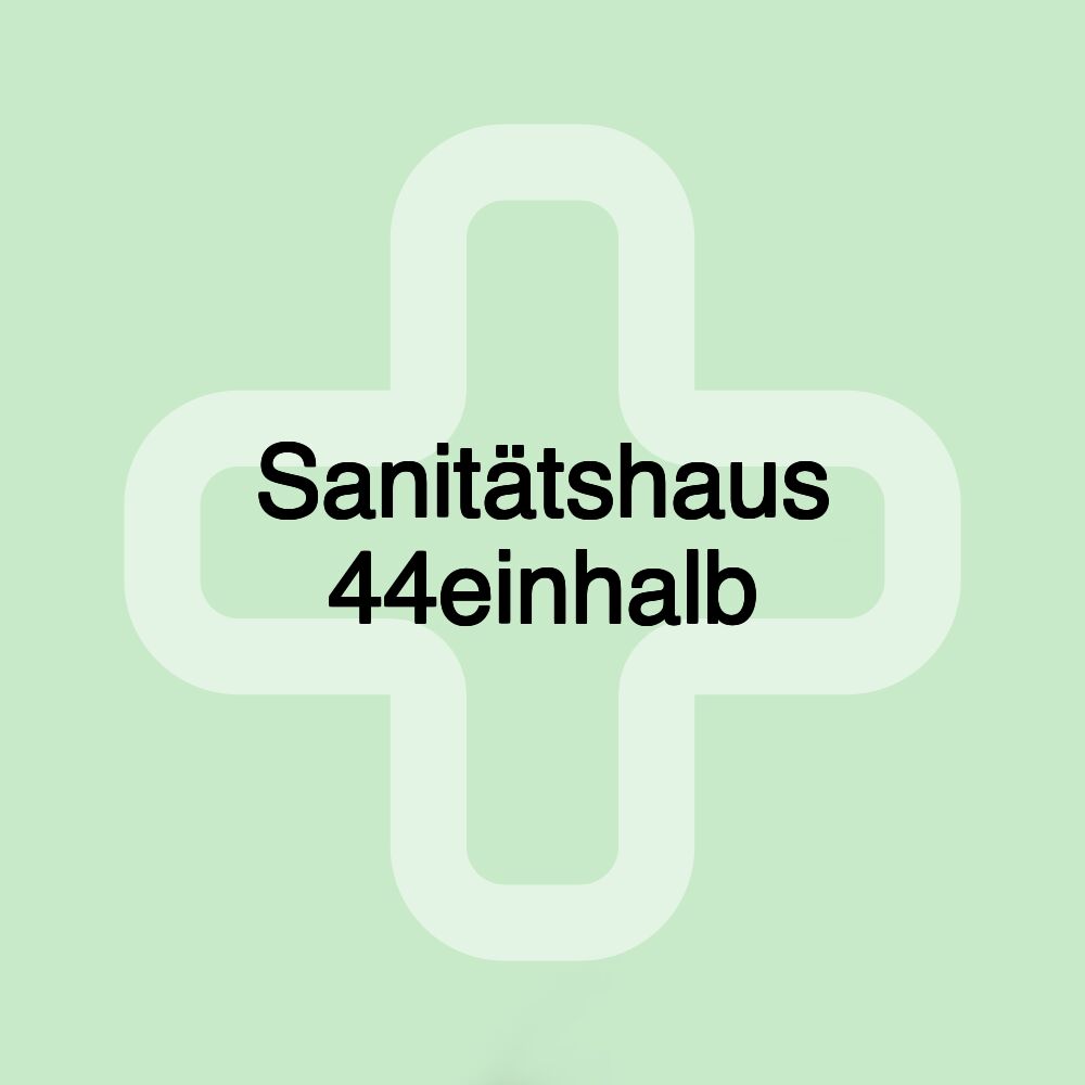 Sanitätshaus 44einhalb