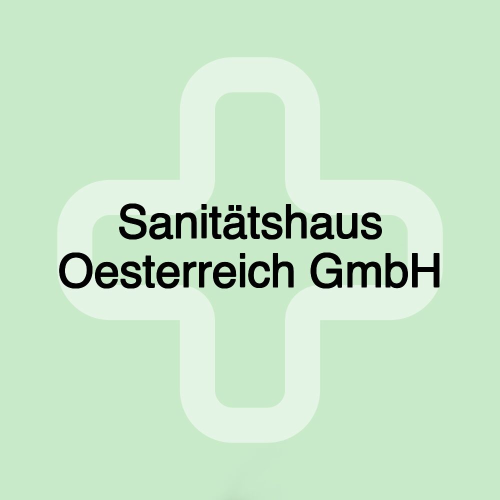 Sanitätshaus Oesterreich GmbH