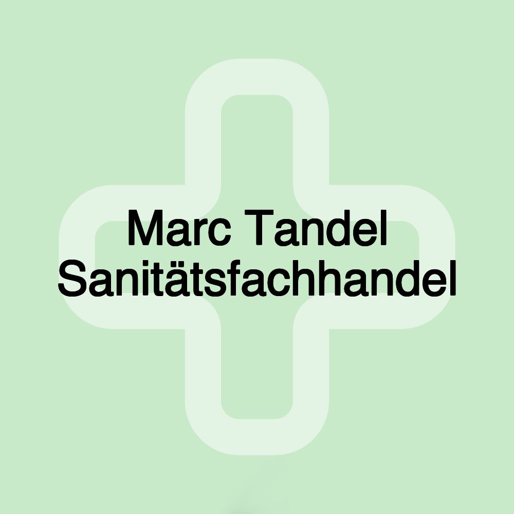 Marc Tandel Sanitätsfachhandel