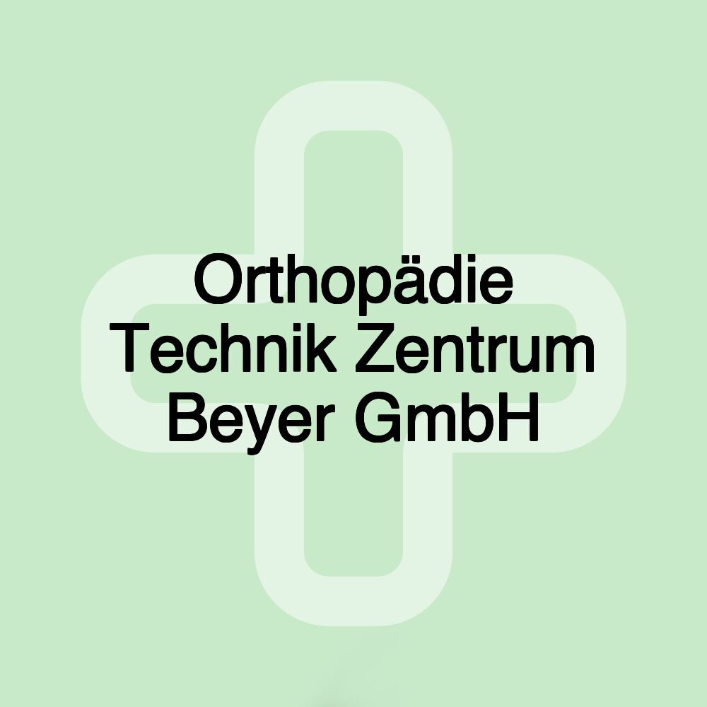 Orthopädie Technik Zentrum Beyer GmbH