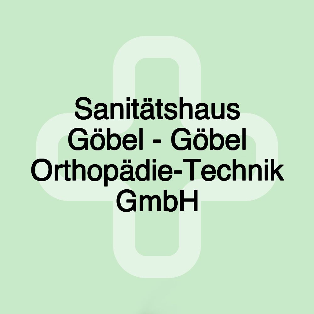 Sanitätshaus Göbel - Göbel Orthopädie-Technik GmbH