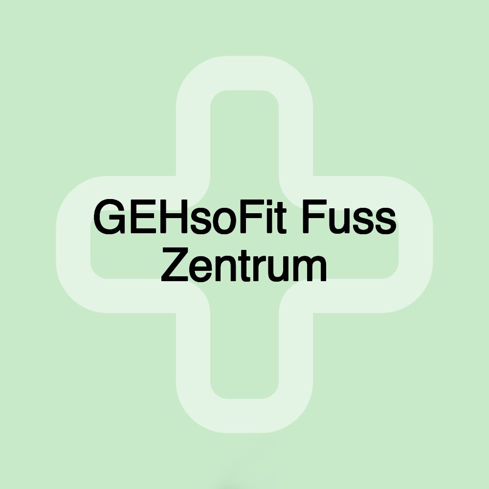 GEHsoFit Fuss Zentrum