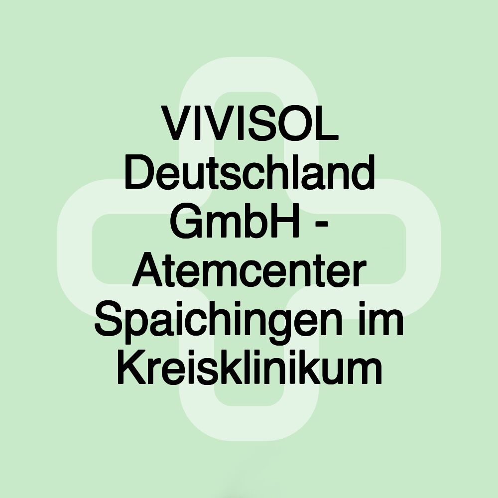 VIVISOL Deutschland GmbH - Atemcenter Spaichingen im Kreisklinikum