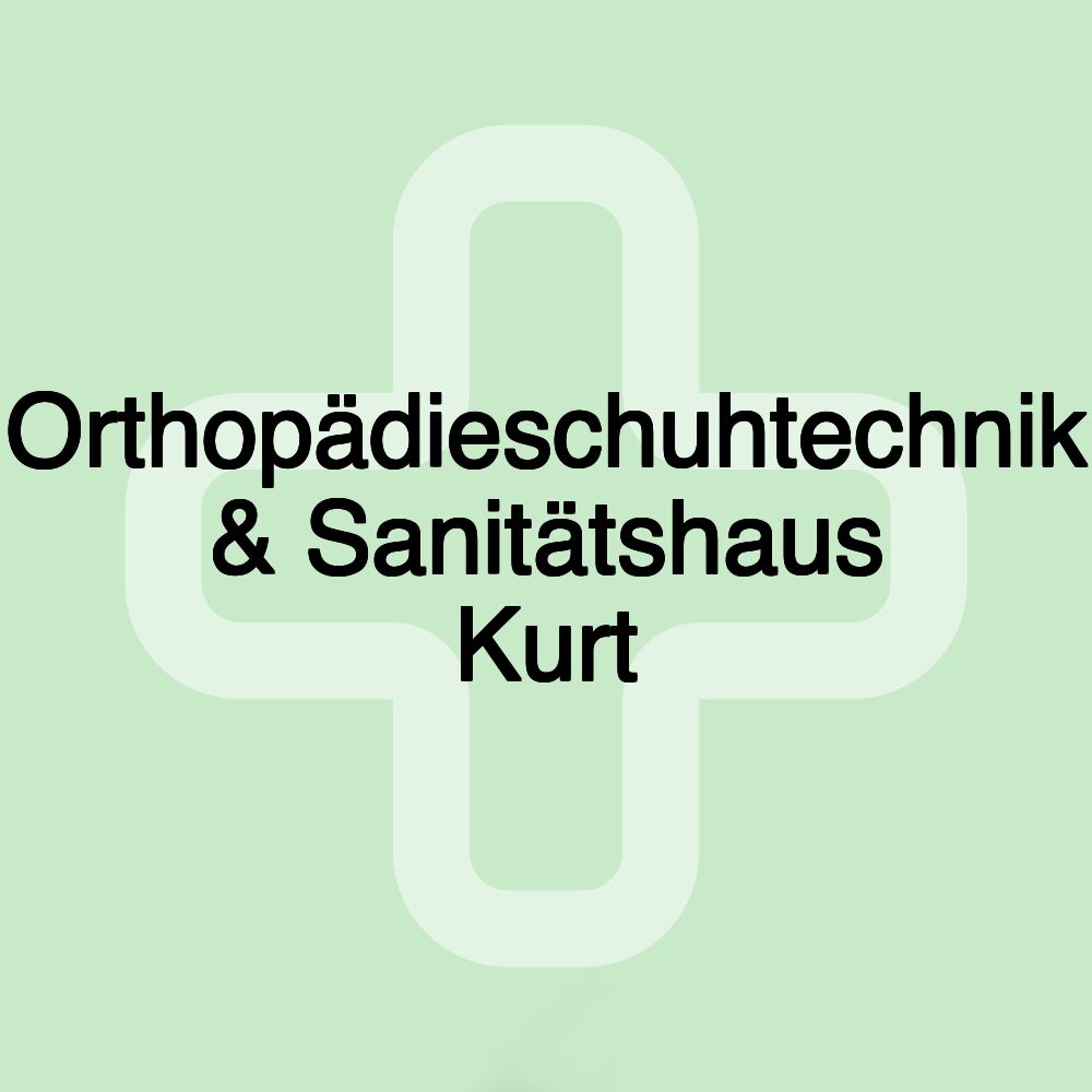 Orthopädieschuhtechnik & Sanitätshaus Kurt