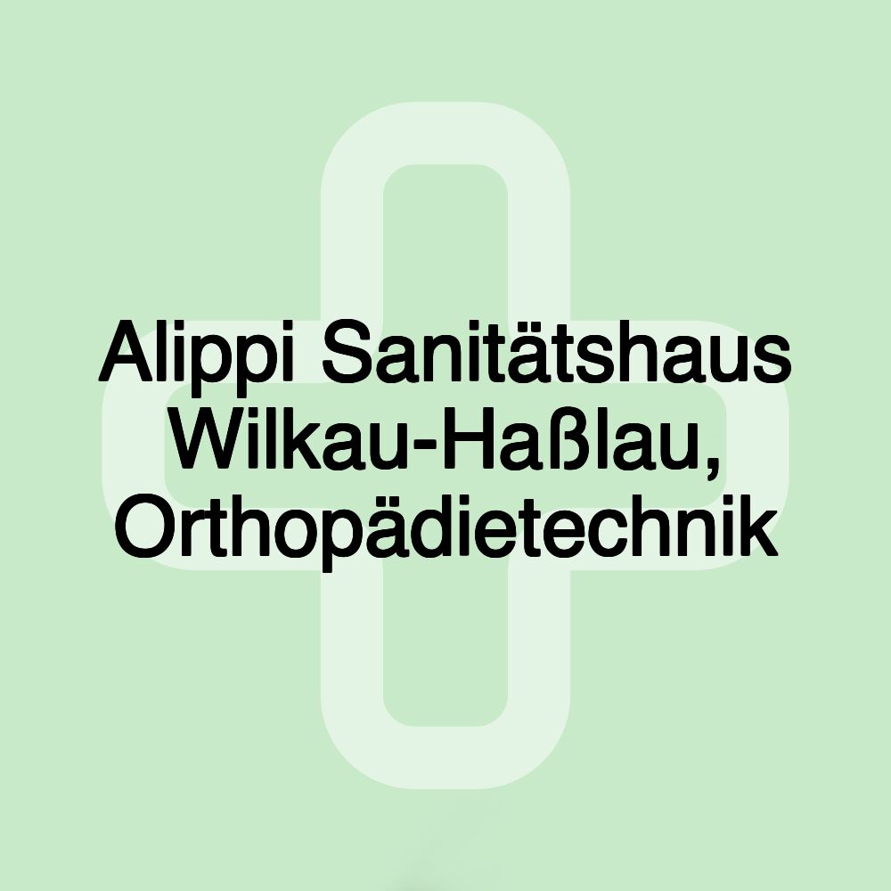 Alippi Sanitätshaus Wilkau-Haßlau, Orthopädietechnik